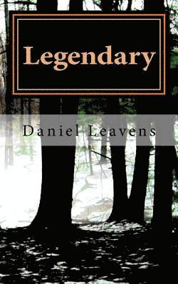 Daniel Leavens - Legendary: A Collection Of Short Fiction Stories, Häftad