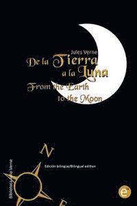 Jules Verne - De la Tierra a la luna/From the Earth to the moon: Edición bilingüe/Bilingual edition, Häftad