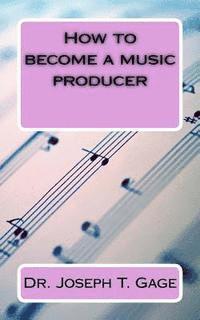 bokomslag How to become a music producer