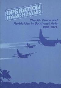 bokomslag Operation Ranch Hand: The Air Force and Herbicides in Southeast Asia, 1961-1971