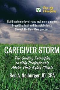 bokomslag Caregiver Storm: How to Make Money While Building Customer Loyalty by Helping Clients in Crisis