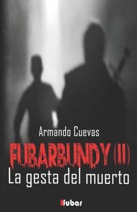 bokomslag Fubarbundy(ii): La Gesta del Muerto