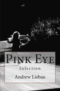 Pink Eye: Infection 1