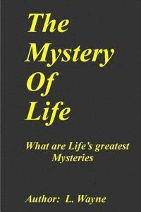 The Mystery of Life: The Mystery of our Purpose 1