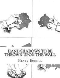 bokomslag Hand Shadows To Be Thrown Upon The Wall