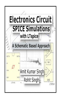 bokomslag Electronics Circuit SPICE Simulations with LTspice: A Schematic Based Approach