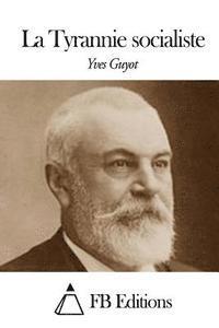 Yves Guyot, Fb Editions - La Tyrannie socialiste, Häftad