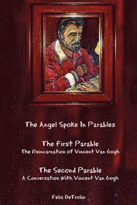 bokomslag The Angel Spoke In Parables: The Reincarnation Of Vincent Van Gogh