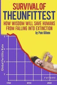 bokomslag Survival of the Unfittest: How Wisdom Will Save Humans from Falling into Extinction