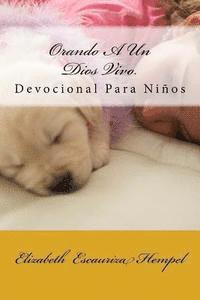 bokomslag Orando A Un Dios Vivo.: Devocional Para Niños