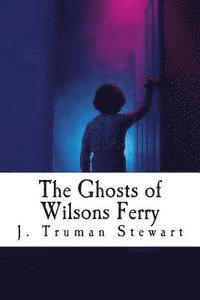 bokomslag The Ghosts of Wilsons Ferry