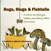 bokomslag Bugs, Slugs & Fishtails: A look at the lifestyles, hobbies, and dietary habits of monsters