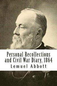 bokomslag Personal Recollections and Civil War Diary, 1864