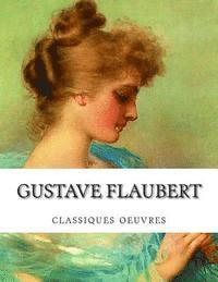 bokomslag Gustave Flaubert, classiques oeuvres