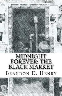 bokomslag Midnight Forever: The Black Market