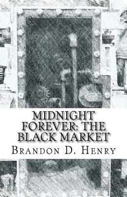 Midnight Forever: The Black Market 1