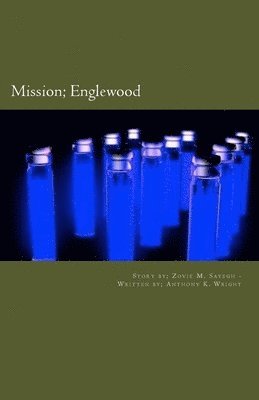 Anthony K. Wright, Zovie M. Sayegh - Mission Englewood, Häftad