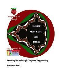 Peter a. Farrell - Hacking Math Class with Python: Exploring Math Through Computer Programming, Häftad
