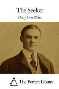 Harry Leon Wilson, The Perfect Library - The Seeker, Häftad