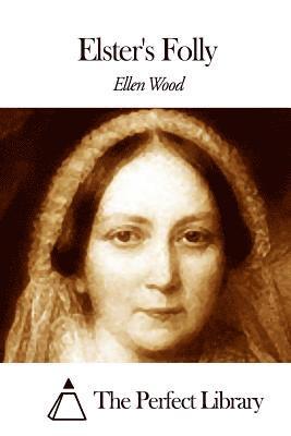 Ellen Wood, The Perfect Library - Elster's Folly, Häftad