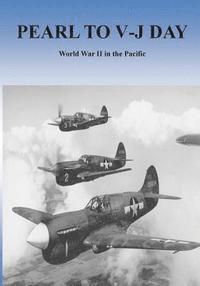 bokomslag Pearl to V-J Day: World War II in the Pacific