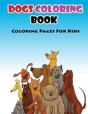 Gala Publication - Coloring Pages For Kids Dogs Coloring Book: Coloring Books for Kids, Häftad