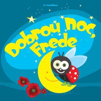 Dobrou Noc Frede: Povídka na dobrou noc 1