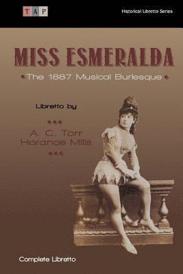 Miss Esmeralda: The 1887 Musical Burlesque 1