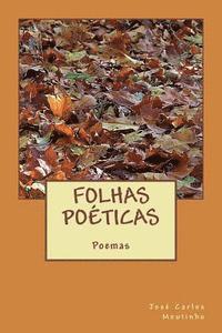 Jose Carlos Moutinho - Folhas poéticas: Poemas, Häftad