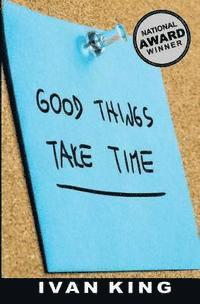 Good Things Take Time 1