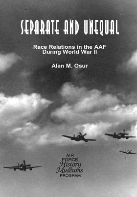 bokomslag Separate and Unequal: Race Relations in the AAF During World War II