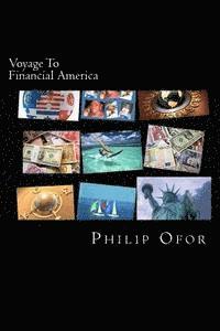 Voyage To Financial America: The Ultimate Search For Financial Freedom 1