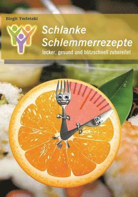 bokomslag Schlanke Schlemmerrezepte: lecker, gesund und blitzschnell zubereitet