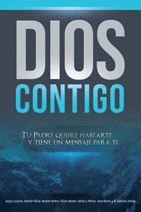 Dios Contigo: Tu Padre quiere hablarte y tiene un mensaje para ti 1