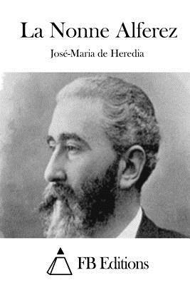 Jose-Maria De Heredia, Fb Editions - La Nonne Alferez, Häftad