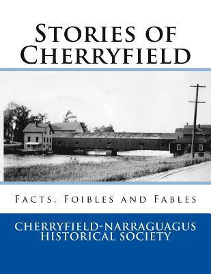 bokomslag Stories of Cherryfield: Facts, Foibles and Fables