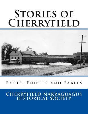 Stories of Cherryfield: Facts, Foibles and Fables 1