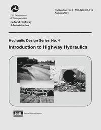 Federal Highway Administration, U. S. Department of Transportation - Introduction to Highway Hydraulics, Häftad
