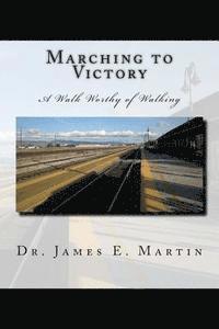 Marching to Victory: A Walk Worthy of Walking 1