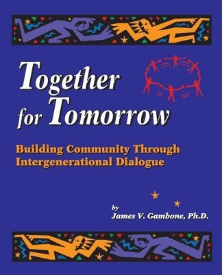 bokomslag Together for Tomorrow: Building Community Through Intergenerational Dialogue