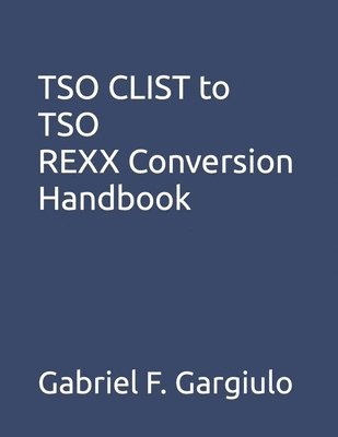 TSO CLIST to TSO REXX Conversion Handbook 1