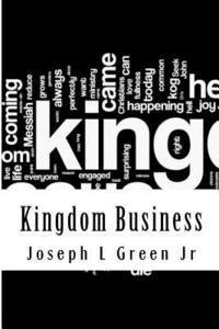 bokomslag Kingdom Business: A Biblical discussion of race, religion, and politics