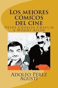 bokomslag Los mejores cómicos del cine: Desde Charles Chaplin a Woody Allen