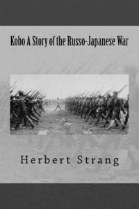 bokomslag Kobo A Story of the Russo-Japanese War