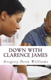 Down with Clarence James 1