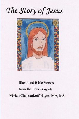 bokomslag The Story of Jesus: Illustrated Bible Verses from the Four Gospels