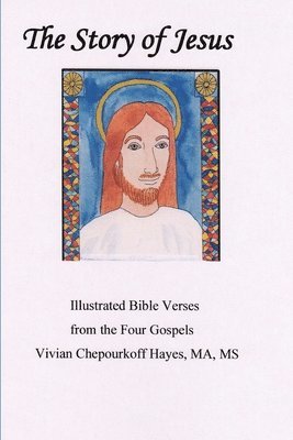 The Story of Jesus: Illustrated Bible Verses from the Four Gospels 1