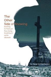 bokomslag The Other Side of Knowing: Searching for Truth and Peace during World War II and Its Aftermath