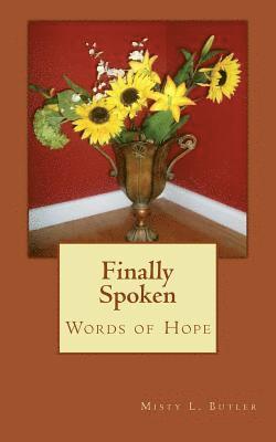 Misty L. Butler - Finally Spoken: Words of Hope, Häftad