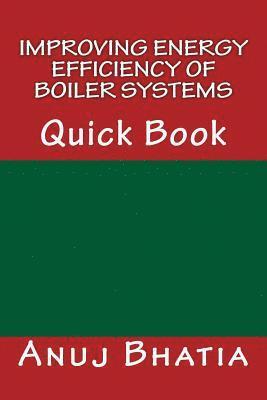 Improving Energy Efficiency of Boiler Systems: Quick Book 1